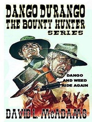 cover image of Dango Durango--The Bounty Hunter Series--Dango and Weed Ride Again--Book 1